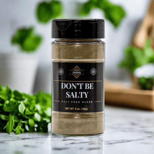 Don't Be Salty! - Fabulous Foodie