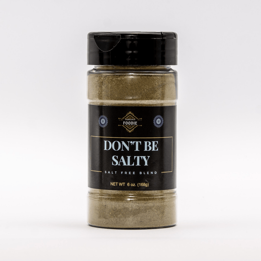 Don't Be Salty! - Fabulous Foodie