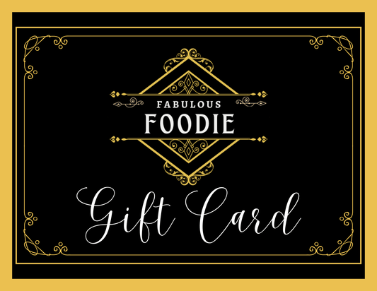 Fabulous Foodie Gift Card - Fabulous Foodie